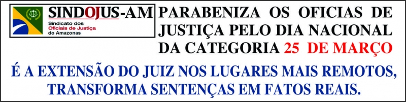 25 de Março - Dia dos Oficiais de Justiça 